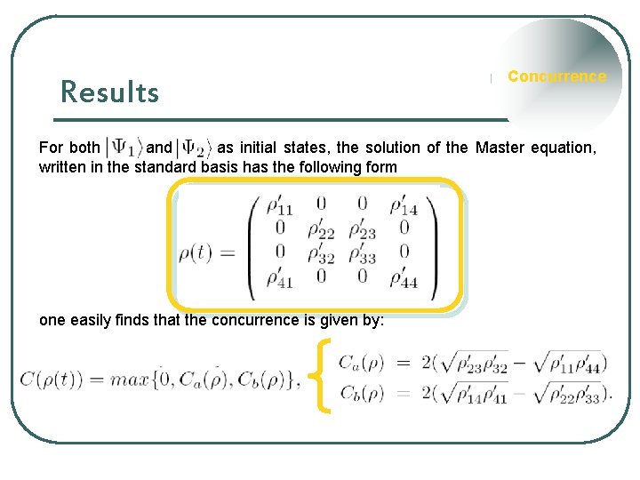 Results Concurrence For both and as initial states, the solution of the Master equation,