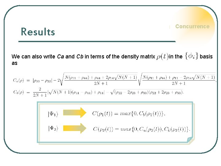 Results We can also write Ca and Cb in terms of the density matrix