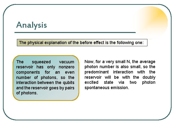 Analysis The physical explanation of the before effect is the following one: The squeezed