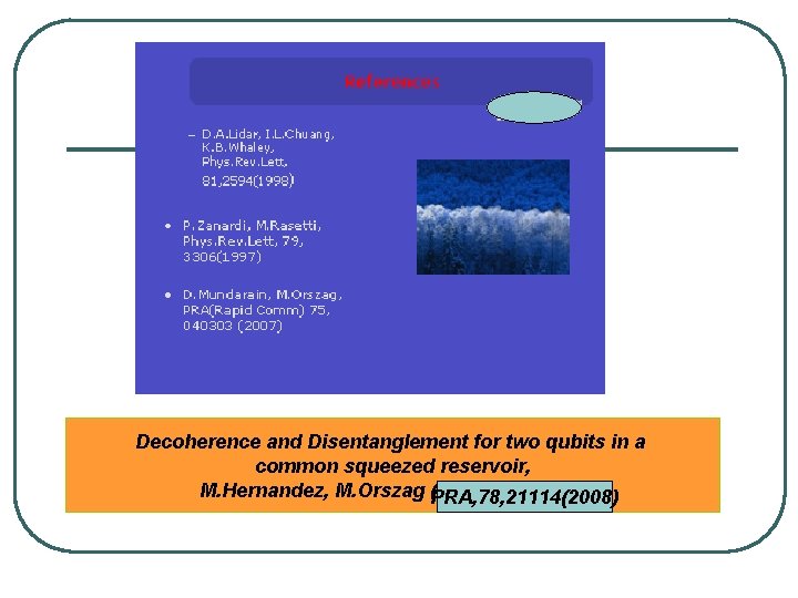 Decoherence and Disentanglement for two qubits in a common squeezed reservoir, M. Hernandez, M.