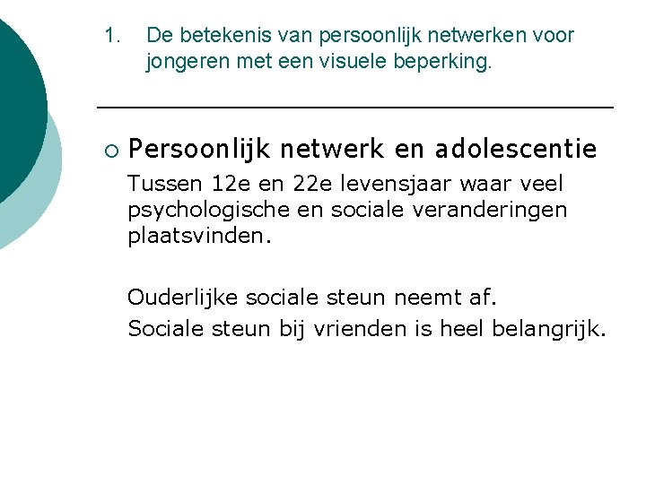 1. ¡ De betekenis van persoonlijk netwerken voor jongeren met een visuele beperking. Persoonlijk