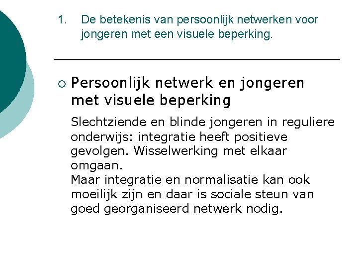 1. ¡ De betekenis van persoonlijk netwerken voor jongeren met een visuele beperking. Persoonlijk