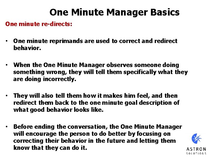 One Minute Manager Basics One minute re-directs: • One minute reprimands are used to