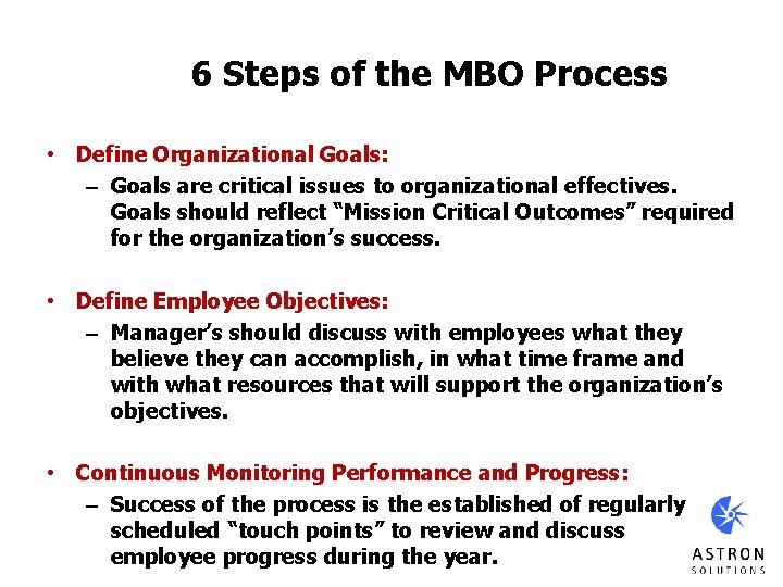 6 Steps of the MBO Process • Define Organizational Goals: – Goals are critical