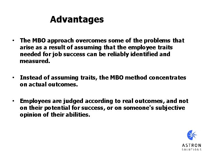 Advantages • The MBO approach overcomes some of the problems that arise as a