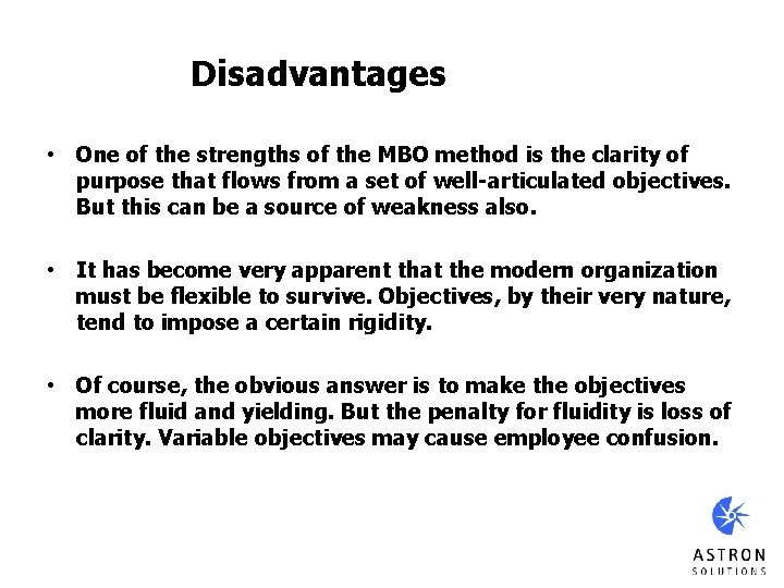 Disadvantages • One of the strengths of the MBO method is the clarity of