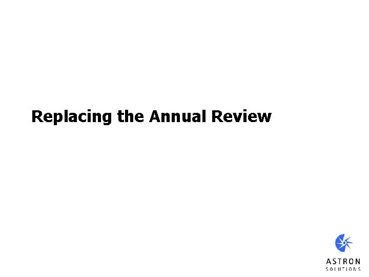 Replacing the Annual Review 