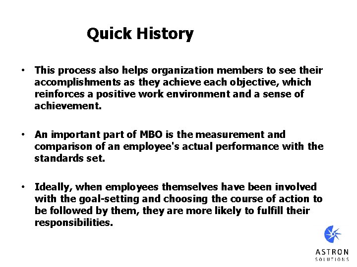 Quick History • This process also helps organization members to see their accomplishments as