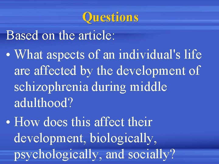 Questions Based on the article: • What aspects of an individual's life are affected