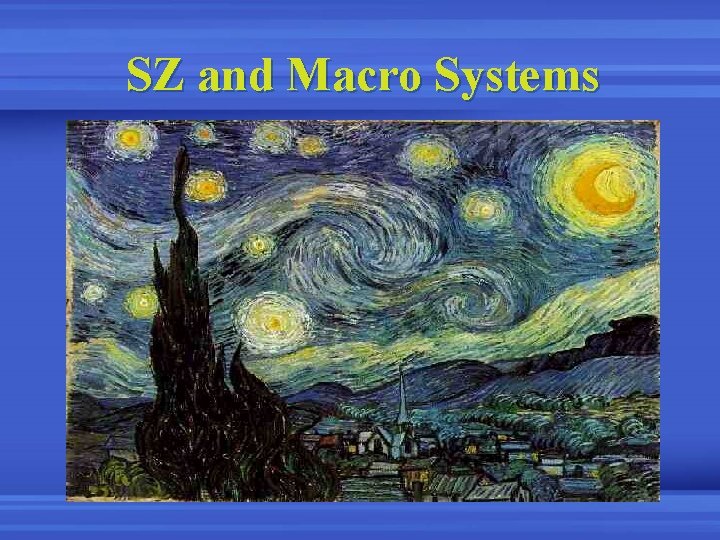 SZ and Macro Systems 