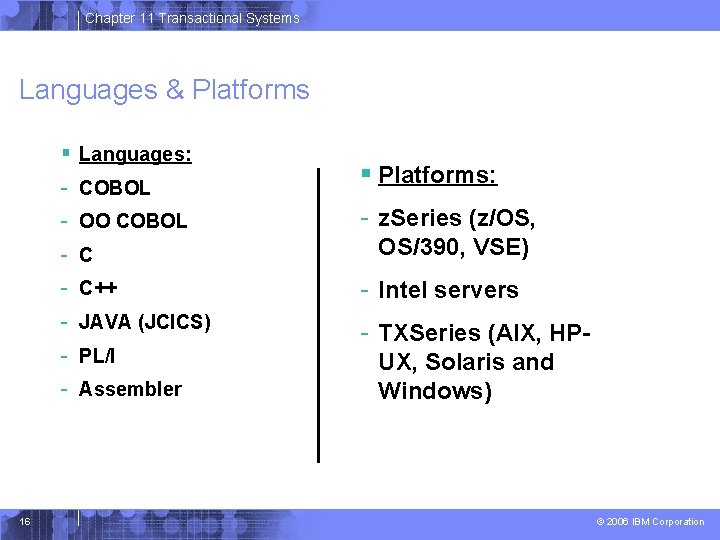Chapter 11 Transactional Systems Languages & Platforms § - 16 Languages: COBOL OO COBOL