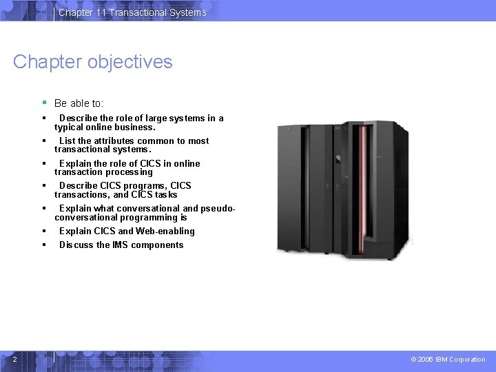 Chapter 11 Transactional Systems Chapter objectives § Be able to: § Describe the role