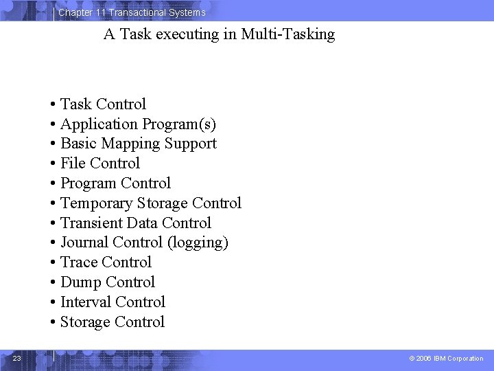 Chapter 11 Transactional Systems A Task executing in Multi-Tasking • Task Control • Application
