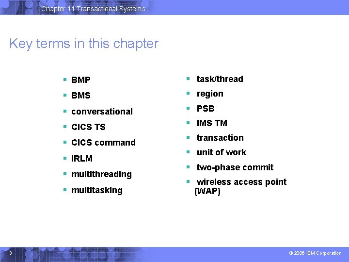 Chapter 11 Transactional Systems Key terms in this chapter § BMP § BMS §