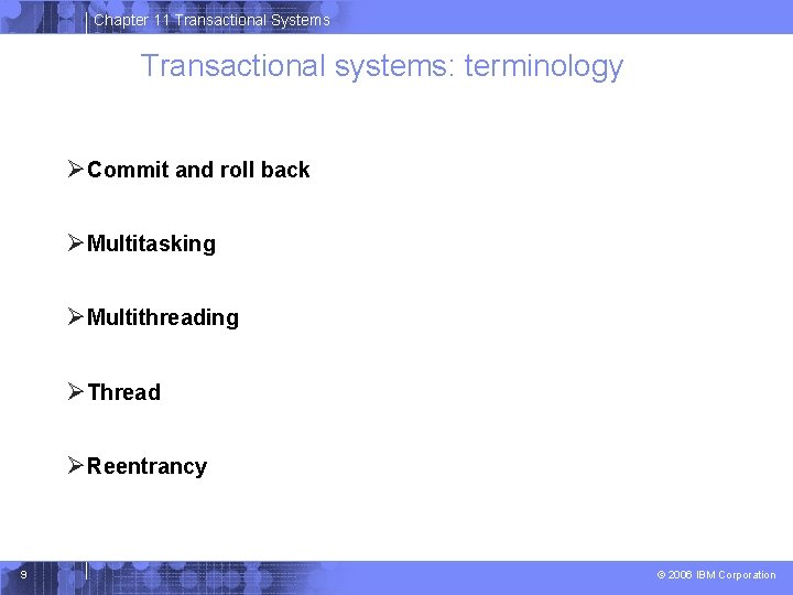 Chapter 11 Transactional Systems Transactional systems: terminology ØCommit and roll back ØMultitasking ØMultithreading ØThread
