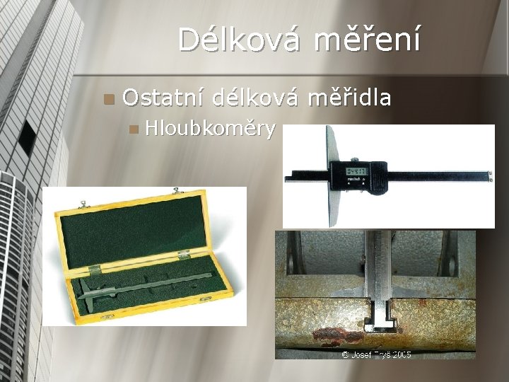 Délková měření n Ostatní délková měřidla n Hloubkoměry 