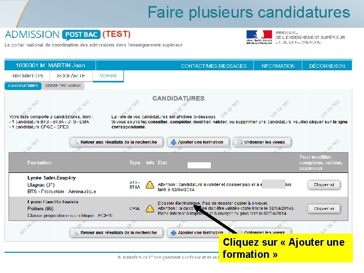 Faire plusieurs candidatures Cliquez sur « Ajouter une formation » 