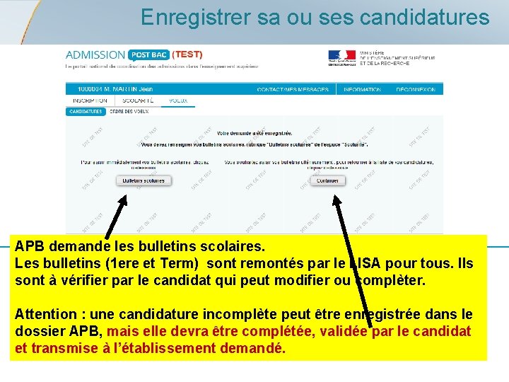 Enregistrer sa ou ses candidatures APB demande les bulletins scolaires. Les bulletins (1 ere