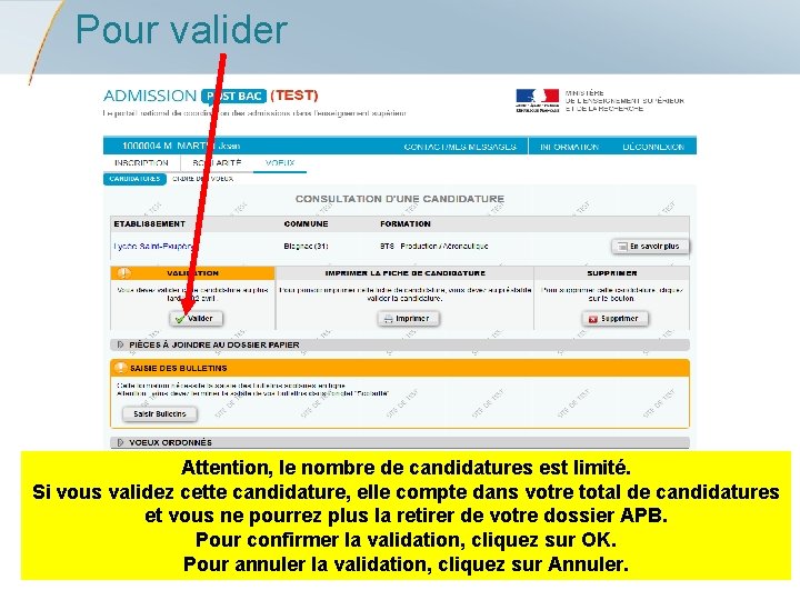 Pour valider Attention, le nombre de candidatures est limité. Si vous validez cette candidature,