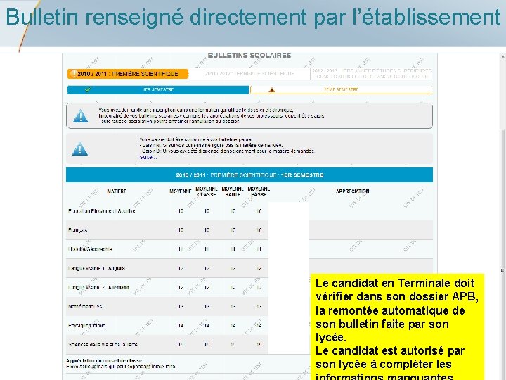 Bulletin renseigné directement par l’établissement Le candidat en Terminale doit vérifier dans son dossier