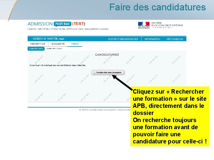 Faire des candidatures Cliquez sur « Recher une formation » sur le site APB,