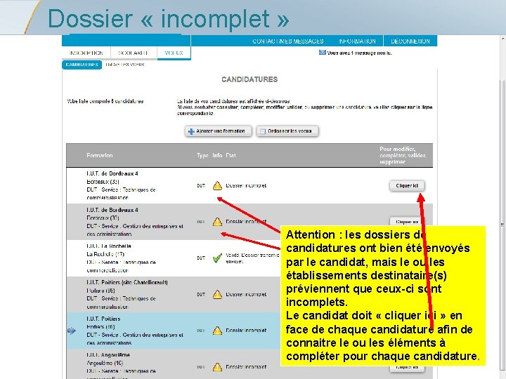 Dossier « incomplet » Attention : les dossiers de candidatures ont bien été envoyés