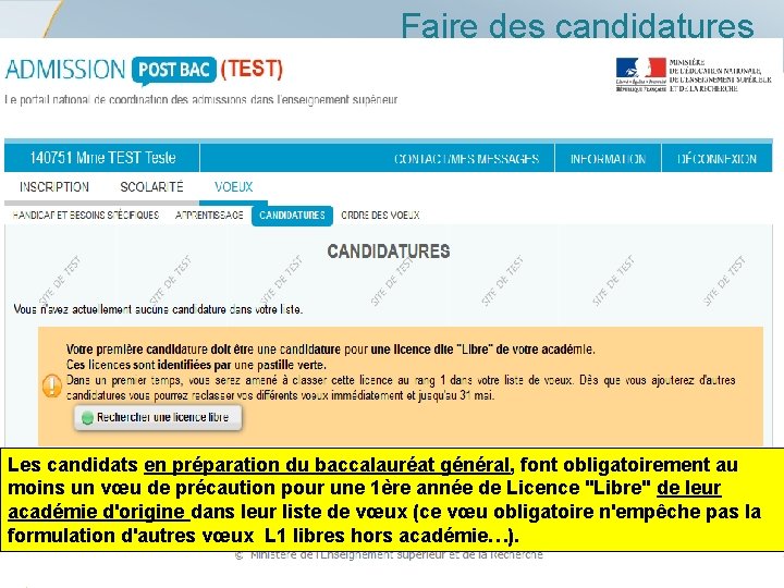 Faire des candidatures Les candidats en préparation du baccalauréat général, font obligatoirement au moins