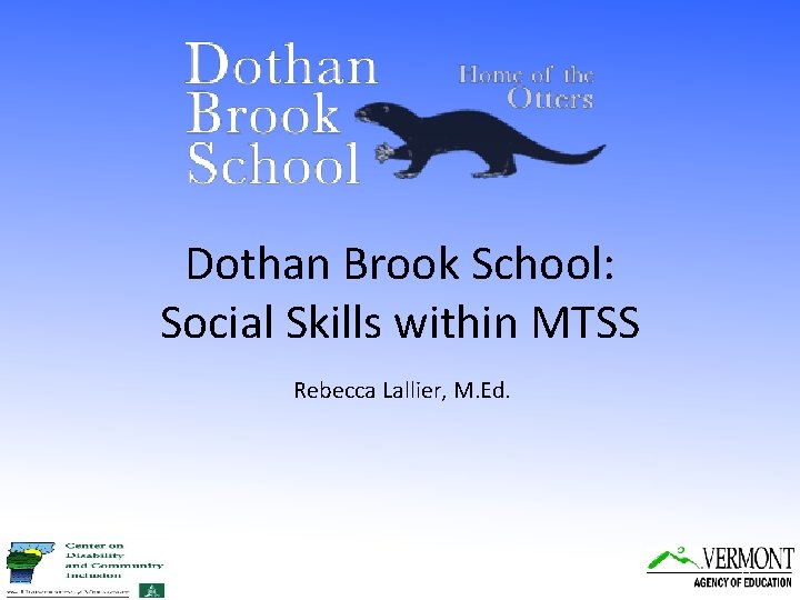 Dothan Brook School: Social Skills within MTSS Rebecca Lallier, M. Ed. 27 