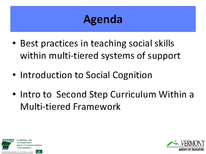 Agenda • Best practices in teaching social skills within multi-tiered systems of support •