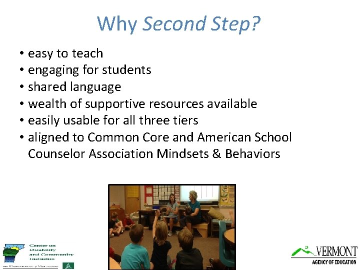 Why Second Step? • easy to teach • engaging for students • shared language