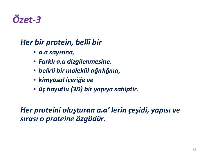 Özet-3 Her bir protein, belli bir • • • a. a sayısına, Farklı a.