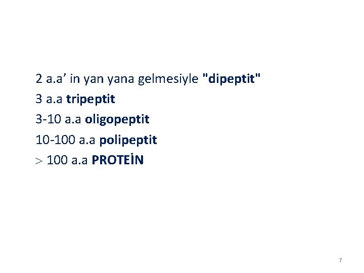 2 a. a’ in yana gelmesiyle "dipeptit" 3 a. a tripeptit 3 -10 a.