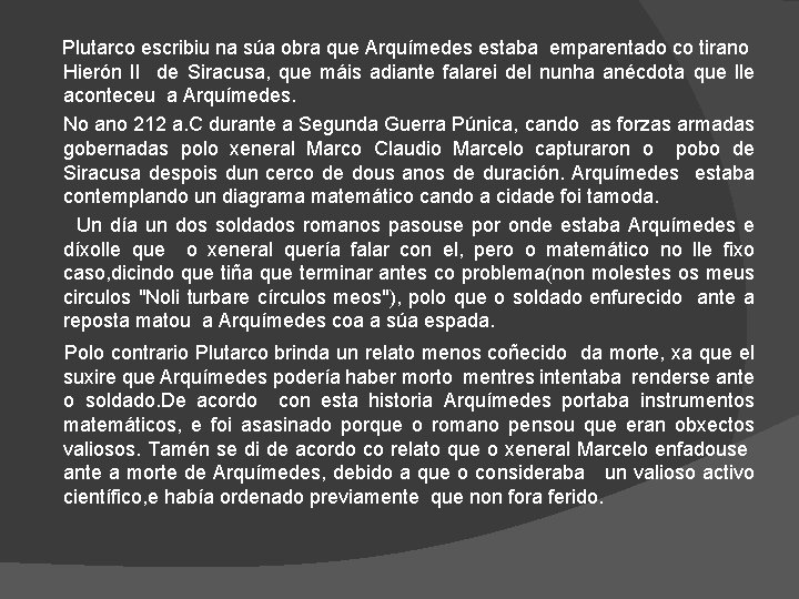 Plutarco escribiu na súa obra que Arquímedes estaba emparentado co tirano Hierón II de