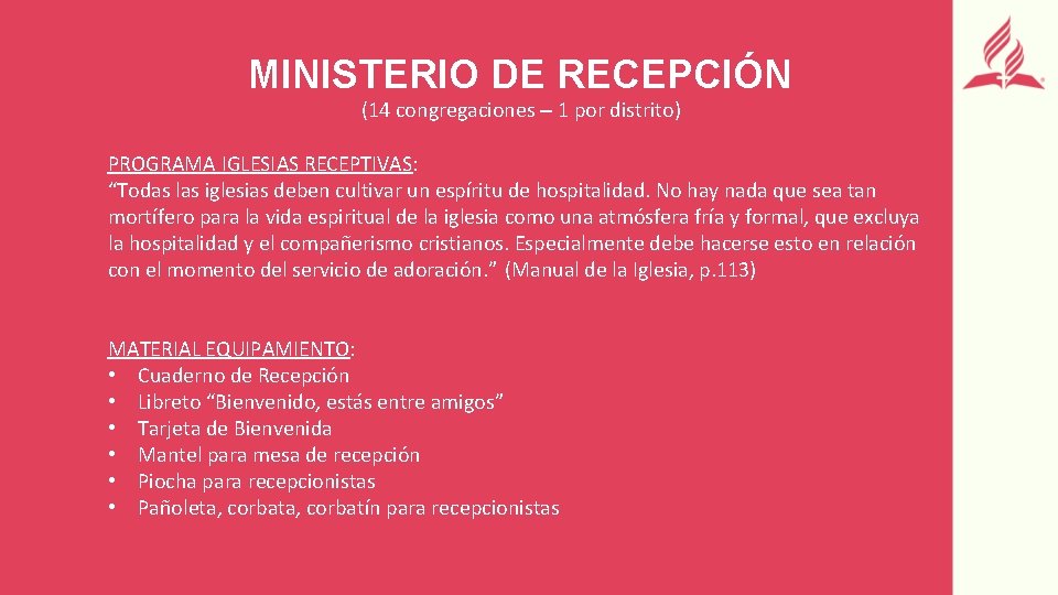 MINISTERIO DE RECEPCIÓN (14 congregaciones – 1 por distrito) PROGRAMA IGLESIAS RECEPTIVAS: “Todas las