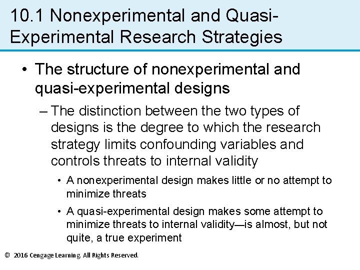 10. 1 Nonexperimental and Quasi. Experimental Research Strategies • The structure of nonexperimental and