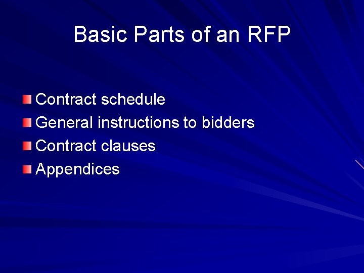 Basic Parts of an RFP Contract schedule General instructions to bidders Contract clauses Appendices