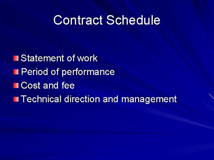 Contract Schedule Statement of work Period of performance Cost and fee Technical direction and