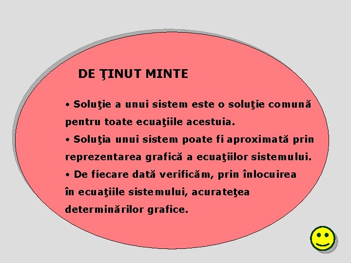 DE ŢINUT MINTE • Soluţie a unui sistem este o soluţie comună pentru toate DE ŢINUT MINTE • Soluţie a unui sistem este o soluţie comună pentru toate