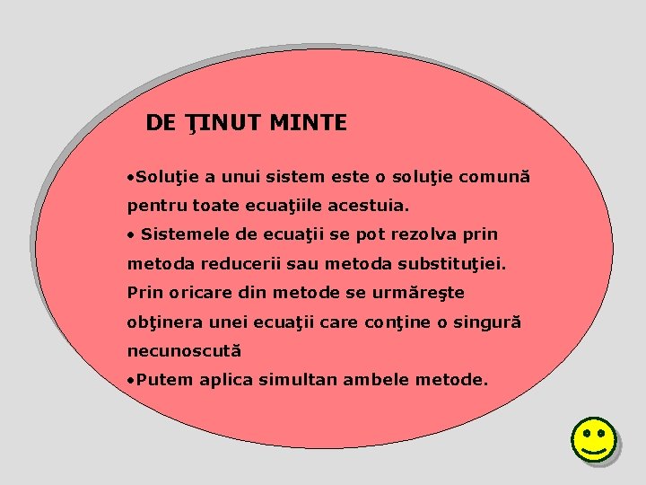 DE ŢINUT MINTE • Soluţie a unui sistem este o soluţie comună pentru toate DE ŢINUT MINTE • Soluţie a unui sistem este o soluţie comună pentru toate