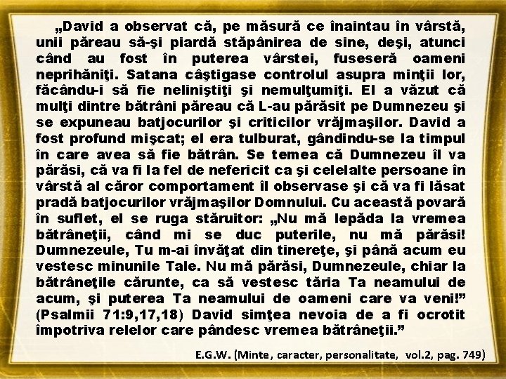 „David a observat că, pe măsură ce înaintau în vârstă, unii păreau să-şi piardă