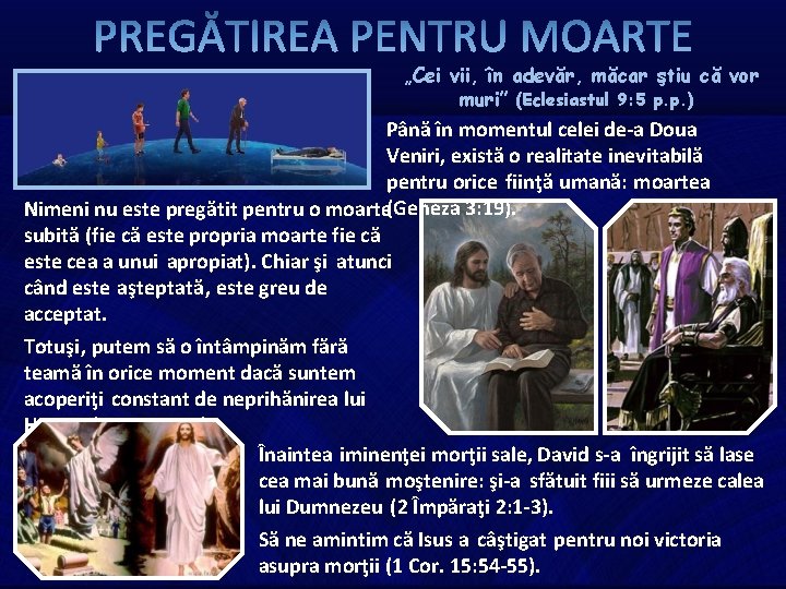 „Cei vii, în adevăr, măcar ştiu că vor muri” (Eclesiastul 9: 5 p. p.