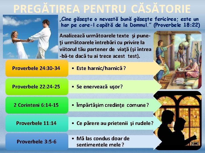 PREGĂTIREA PENTRU CĂSĂTORIE „Cine găseşte o nevastă bună găseşte fericirea; este un har pe