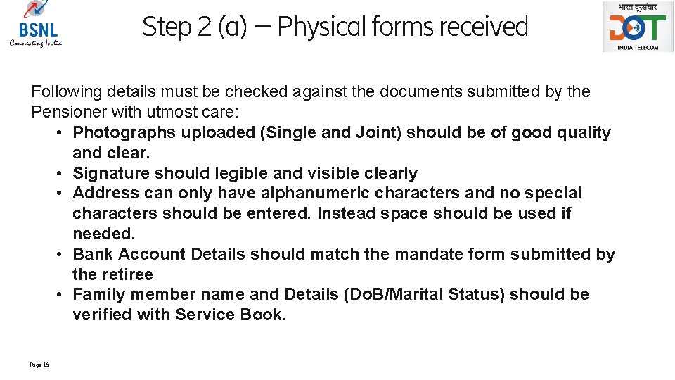 Step 2 (a) – Physical forms received Following details must be checked against the