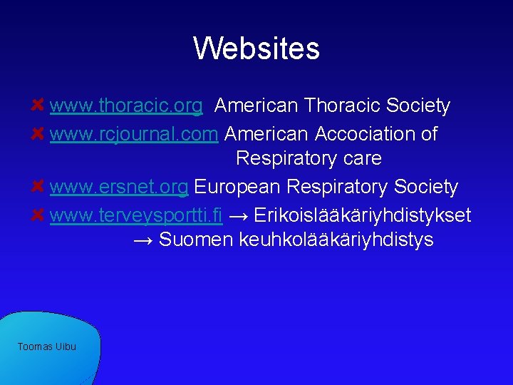 Websites www. thoracic. org American Thoracic Society www. rcjournal. com American Accociation of Respiratory