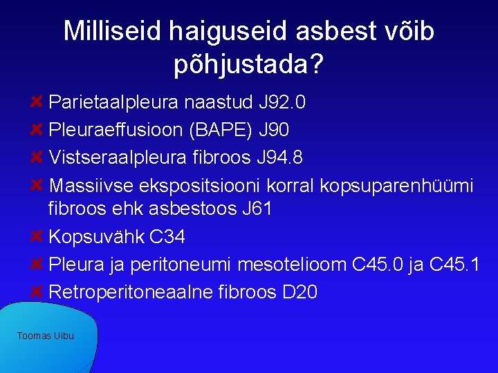 Milliseid haiguseid asbest võib põhjustada? Parietaalpleura naastud J 92. 0 Pleuraeffusioon (BAPE) J 90