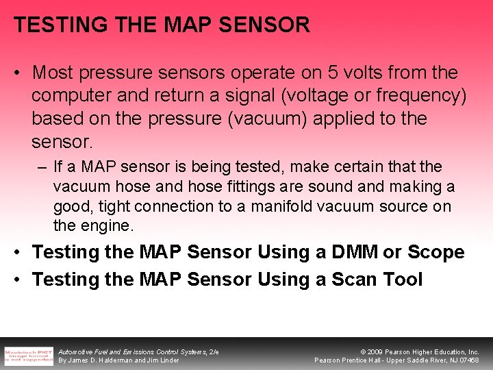 TESTING THE MAP SENSOR • Most pressure sensors operate on 5 volts from the TESTING THE MAP SENSOR • Most pressure sensors operate on 5 volts from the