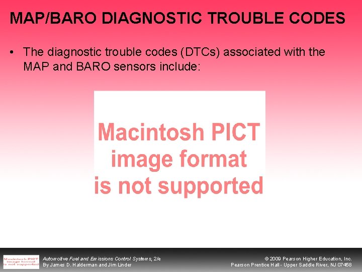 MAP/BARO DIAGNOSTIC TROUBLE CODES • The diagnostic trouble codes (DTCs) associated with the MAP MAP/BARO DIAGNOSTIC TROUBLE CODES • The diagnostic trouble codes (DTCs) associated with the MAP