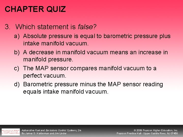CHAPTER QUIZ 3. Which statement is false? a) Absolute pressure is equal to barometric CHAPTER QUIZ 3. Which statement is false? a) Absolute pressure is equal to barometric