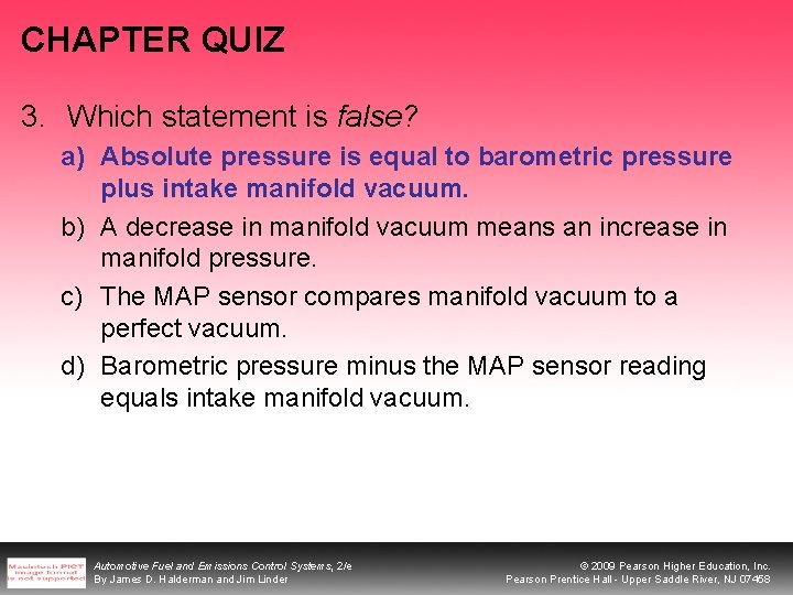 CHAPTER QUIZ 3. Which statement is false? a) Absolute pressure is equal to barometric CHAPTER QUIZ 3. Which statement is false? a) Absolute pressure is equal to barometric