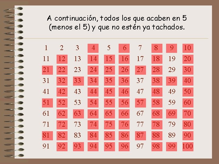 A continuación, todos los que acaben en 5 (menos el 5) y que no